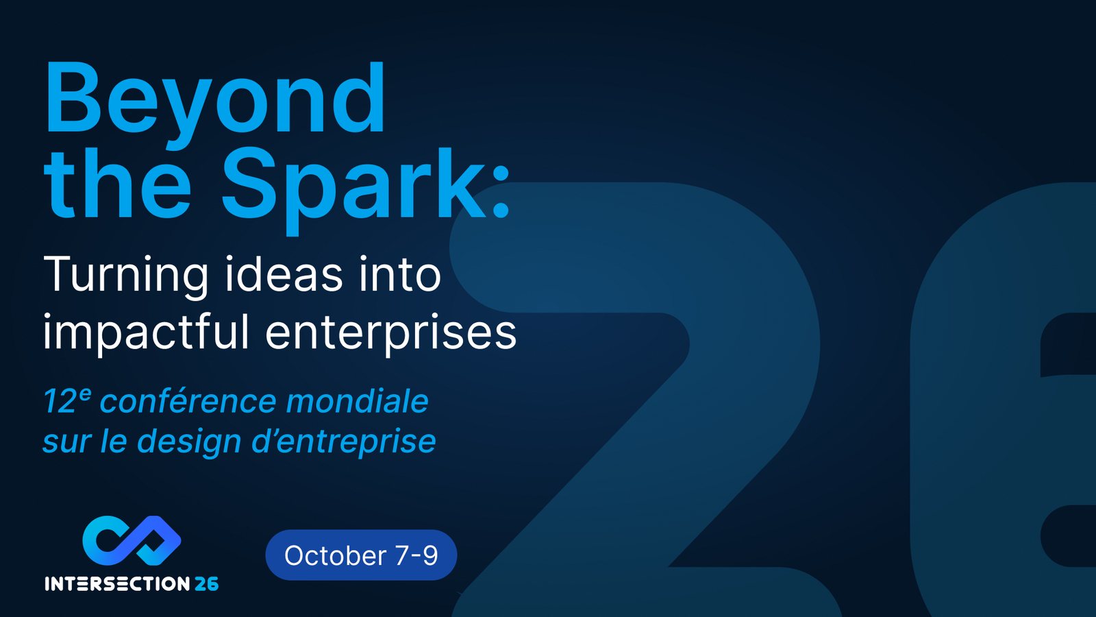 Intersection 26 key visual: “Beyond the Spark: Turning ideas into impactful enterprises”